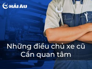 Những điều chủ xe cũ cần quan tâm