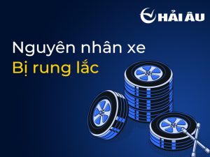 Nguyên nhân xe chạy bị rung lắc
