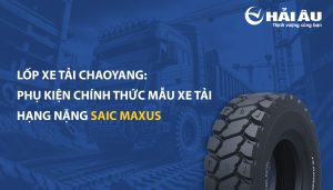 Lốp xe tải Chaoyang: phụ kiện chính thức mẫu xe tải hạng nặng SAIC Maxus